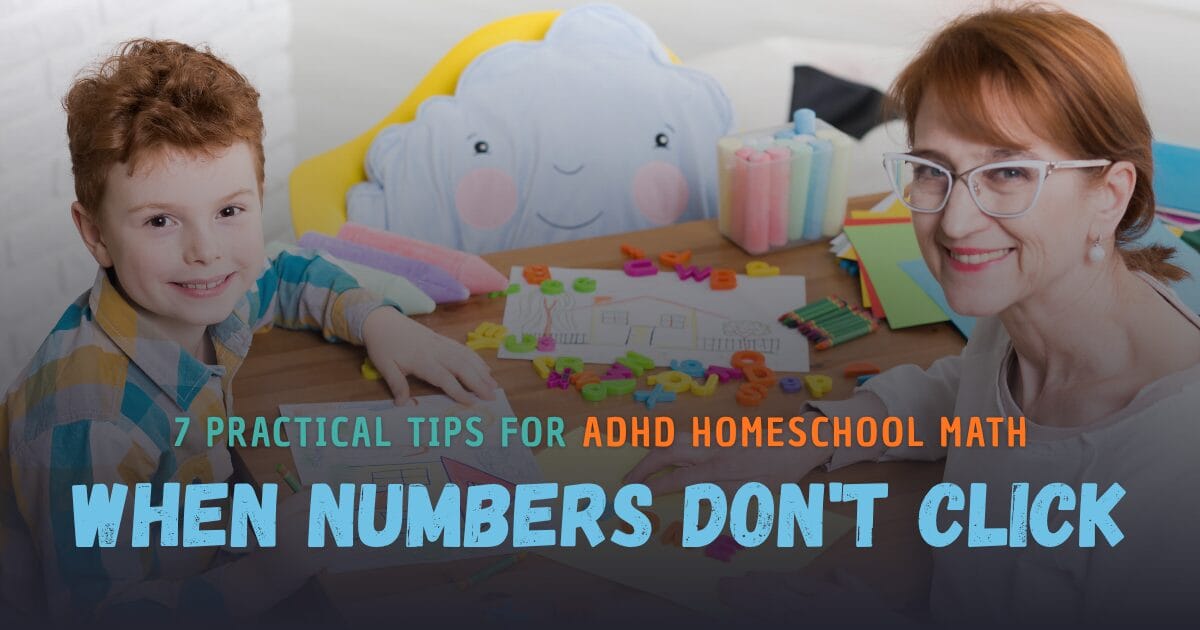 When Numbers Don’t Click: 7 Practical Tips for ADHD Homeschool Math